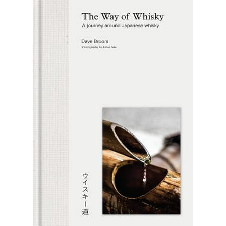 The Way of Whisky : A Journey Around Japanese (Best Japanese Whiskey Brands)