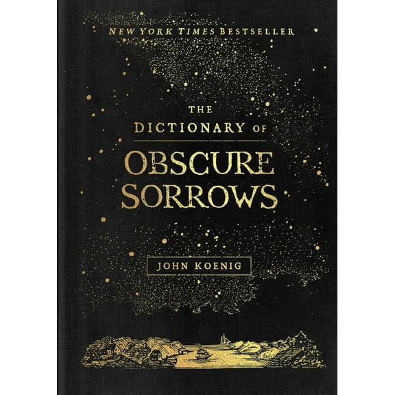 John Koenig: The Dictionary of Obscure Sorrows (Hardcover)