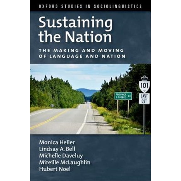 Pre-Owned Oxford Studies in Sociolinguistics Sustaining the Nation: The Making and Moving of Language and Nation, (Paperback)