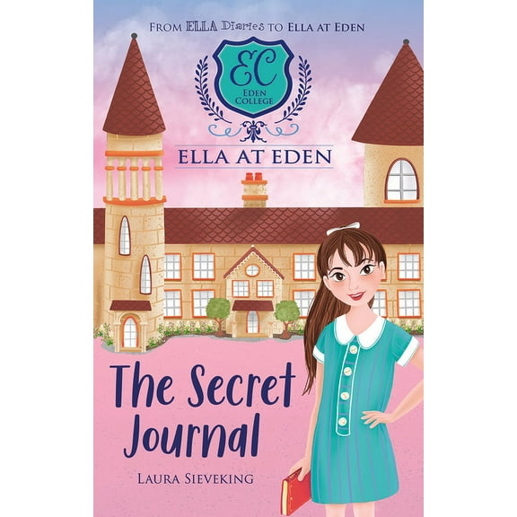 Ella at Eden The Secret Journal, (Paperback)