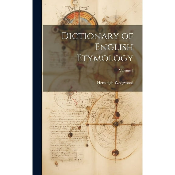 Dictionary of English Etymology; Volume 3 (Hardcover)
