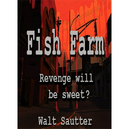 Fish Farm: Revenge Will Be Sweet! Or Will It? -