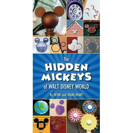 - The hidden mickeys of walt disney world: 9781484727782
