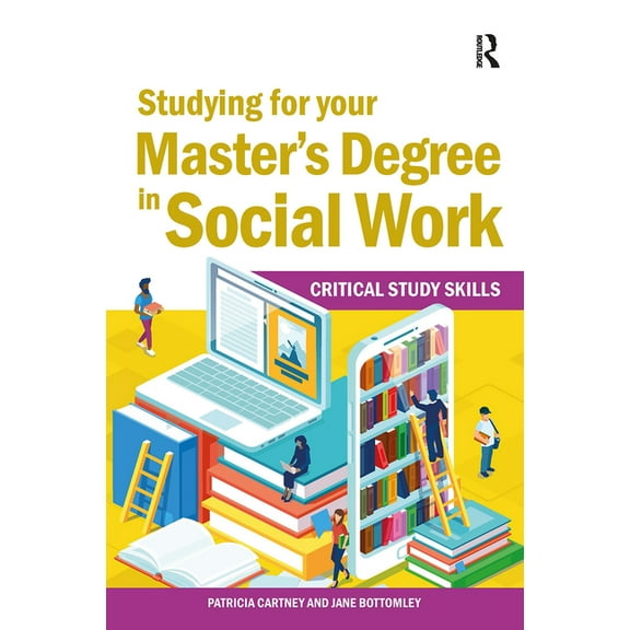 Critical Study Skills Studying for your Master's Degree in Social Work, (Paperback)