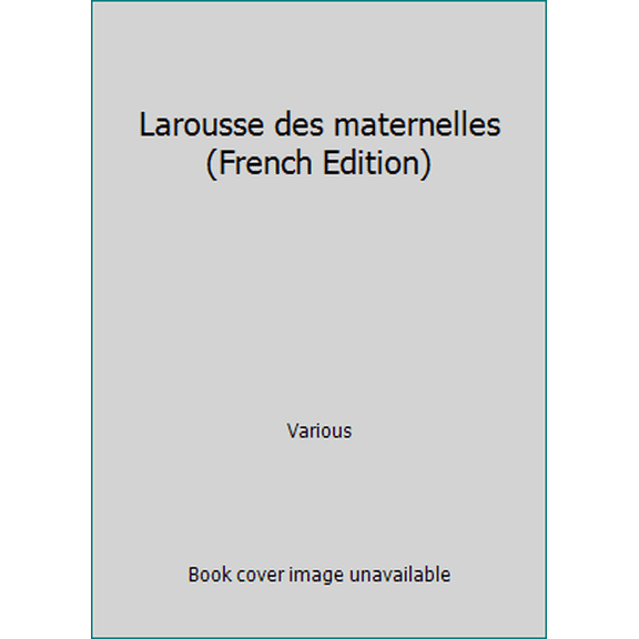 Pre-Owned Larousse des maternelles (French Edition) (Hardcover) 2035322596 9782035322593