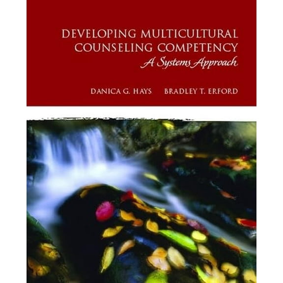 Pre-Owned Developing Multicultural Counseling Competence: A Systems Approach (The Merrill Counseling Series) (Hardcover) 0132432412 9780132432412