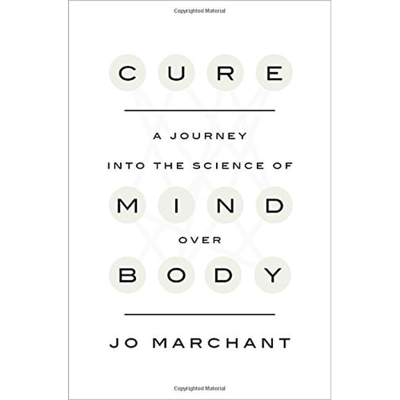 Pre-Owned Cure: A Journey into the Science of Mind Over Body (Hardcover) 0385348150 9780385348157