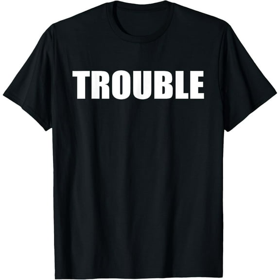 Trouble Simple T-Shirt