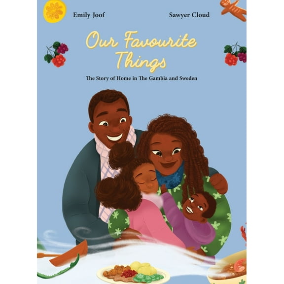 Our Favourite Things. The Story of Home in The Gambia and Sweden, (Hardcover)