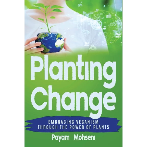 Planting Change - Embracing Change Through the Power of Plants, (Paperback)