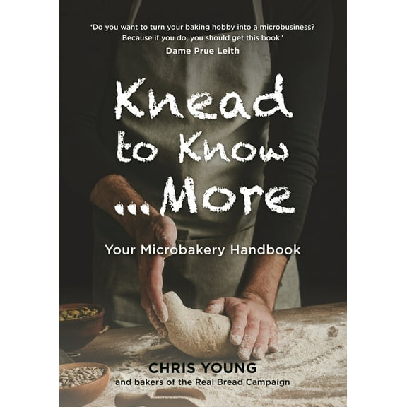 Knead to Know...More: Your Microbakery Handbook, (Paperback)