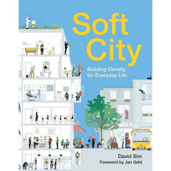 Soft City: Building Density for Everyday Life, (Paperback)