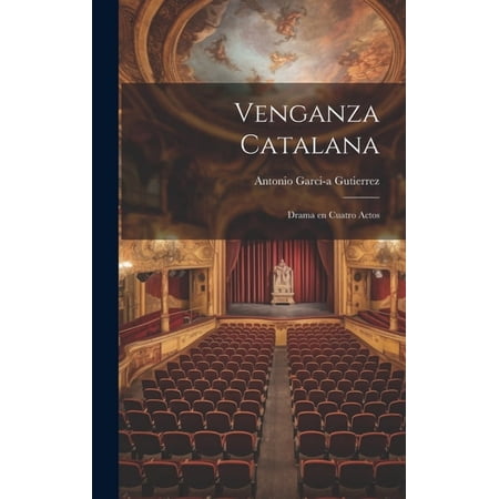 Venganza Catalana: Drama en Cuatro Actos (Hardcover)