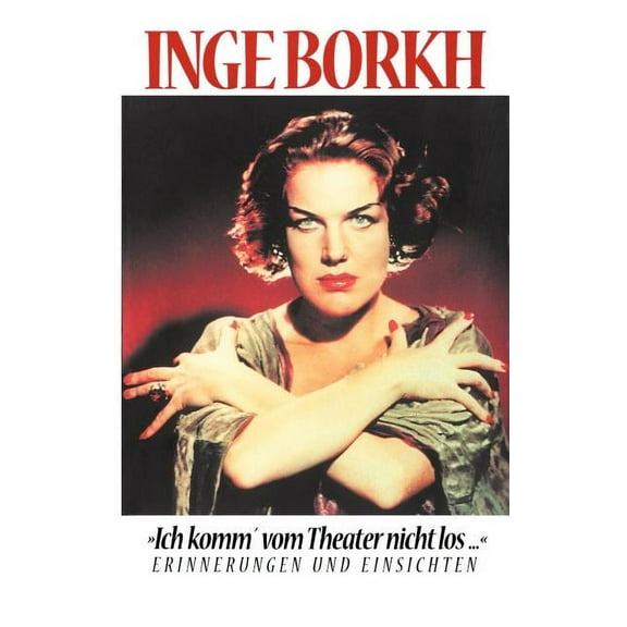 Ich komm vom Theater nicht los...: Erinnerungen und Einsichten, (Paperback)