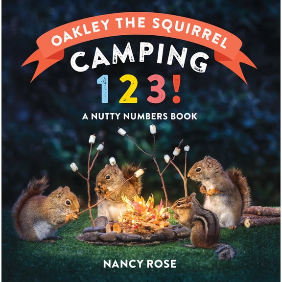 Pre-Owned Oakley the Squirrel: Camping 1, 2, 3!: A Nutty Numbers Book (Board book) 1523518316 9781523518319