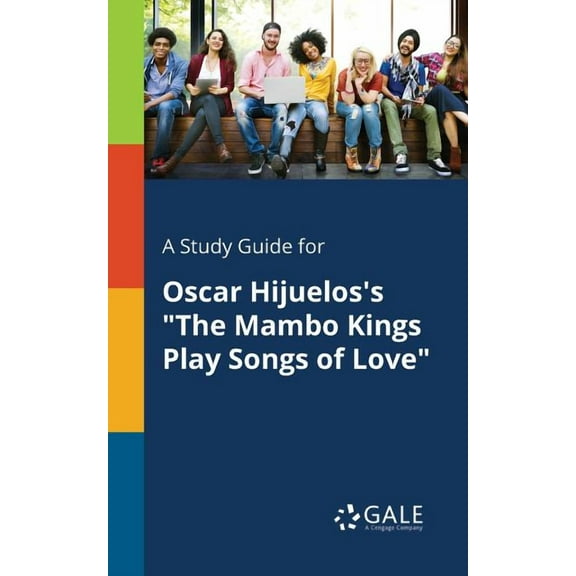 A Study Guide for Oscar Hijuelos's "The Mambo Kings Play Songs of Love" (Paperback) by Cengage Learning Gale