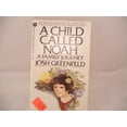 thumbnail image 1 of Pre-Owned A Child Called Noah: A Family Journey (Paperback) 0156168626 9780156168625, 1 of 1