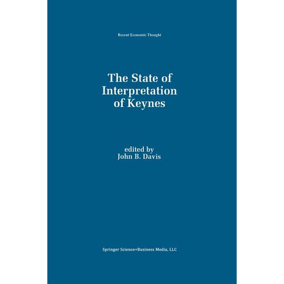 Recent Economic Thought The State of Interpretation of Keynes, Book 44, (Paperback)