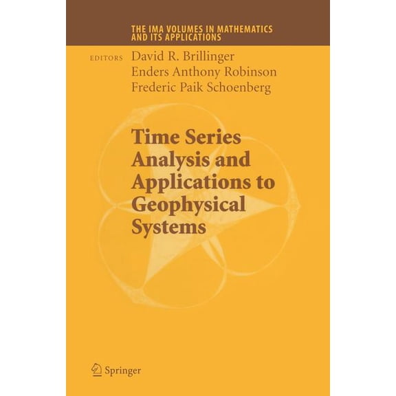 IMA Volumes in Mathematics and Its Appli Time Series Analysis and Applications to Geophysical Systems: Part I, Book 45, (Paperback)