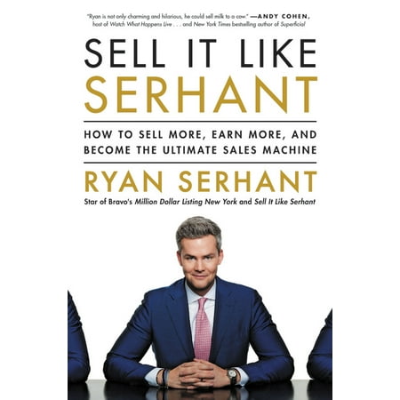 Sell It Like Serhant : How to Sell More, Earn More, and Become the Ultimate Sales (Best Work To Earn Money)