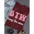 thumbnail image 3 of Bring The Wine T-Shirt Women -Smartprints Designs, Female Small, 3 of 4