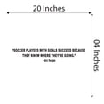 thumbnail image 4 of Children Players With Goals Succeed Inspiring Quote Wall Decal Decoration They Know Where They're Going Soccer Sport Quotes Lasts Years and Easily Removable - Size: 20 In(W) x 8 In(H), 4 of 5