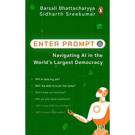 Enter Prompt: Navigating AI in the World's Largest Democracy, (Paperback)