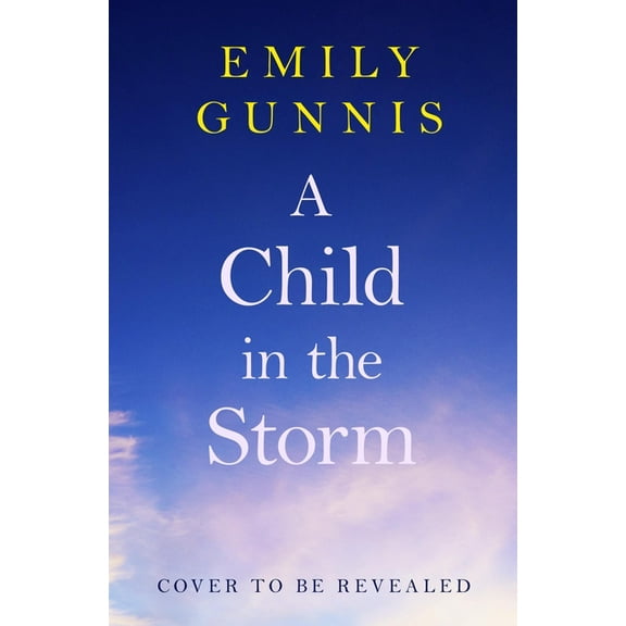 A Child in the Storm: A Baby Stolen. a Young Woman Locked Away. Can the Truth Set Them Free? the Brand New Novel from th, (Paperback)