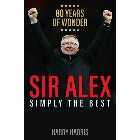 Sir Alex: Simply the Best, (Paperback)