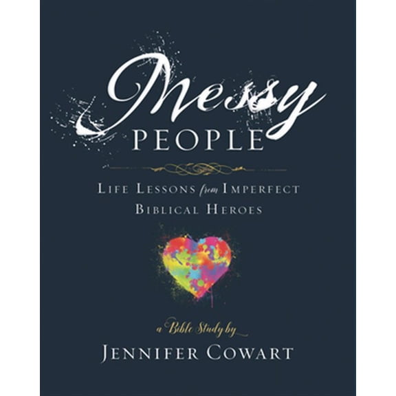 Pre-Owned Messy People - Women's Bible Study Participant Workbook: Life Lessons from Imperfect Biblical Heroes (Paperback) 1501863126 9781501863127