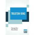 thumbnail image 1 of Truxton King : A Story Of Graustark (Paperback), 1 of 1