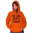 thumbnail image 3 of Im Like 104% Tired Lazy Day Hoodie Sweatshirt Women Men Brisco Brands S, 3 of 6