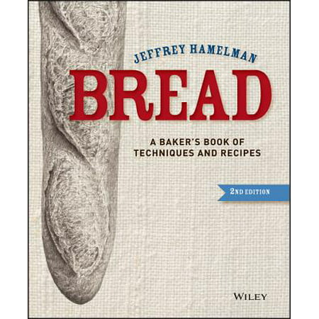 Bread : A Baker's Book of Techniques and Recipes (The Best Bread Recipe For Bread Machine)