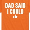thumbnail image 3 of Instant Message - Dad Said I Could - Toddler & Youth Short Sleeve Graphic T-Shirt, 3 of 6
