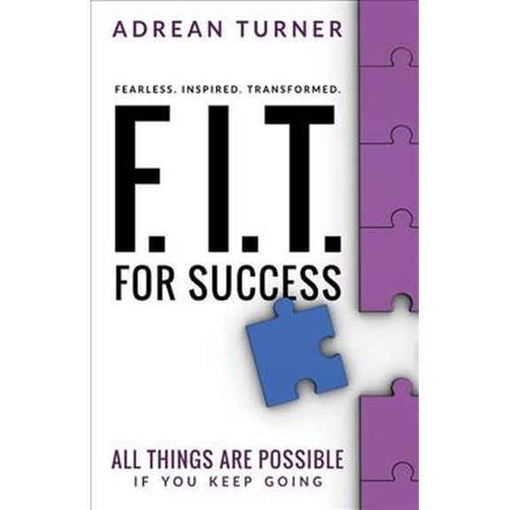 F.I.T. for Success : Fearless, Inspired, Transformed for Success (Paperback)