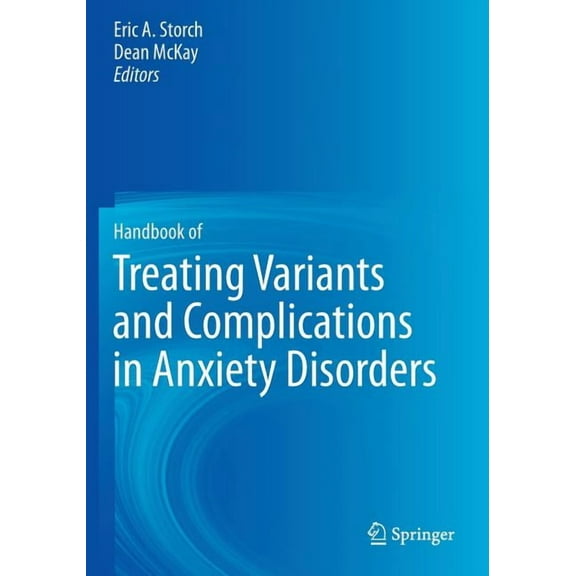 Handbook of Treating Variants and Complications in Anxiety Disorders, (Paperback)
