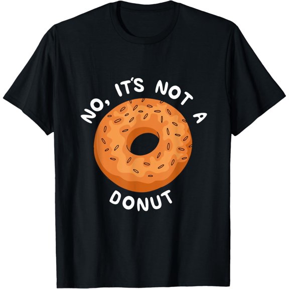 Bagel No It's Not A Donut Baking Bagel Lover Baker Bagels T-Shirt