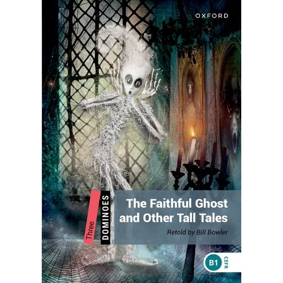 Dominoes: Level 3: 1,000-Word Vocabularythe Faithful Ghost & Other Tall Tales, (Paperback)