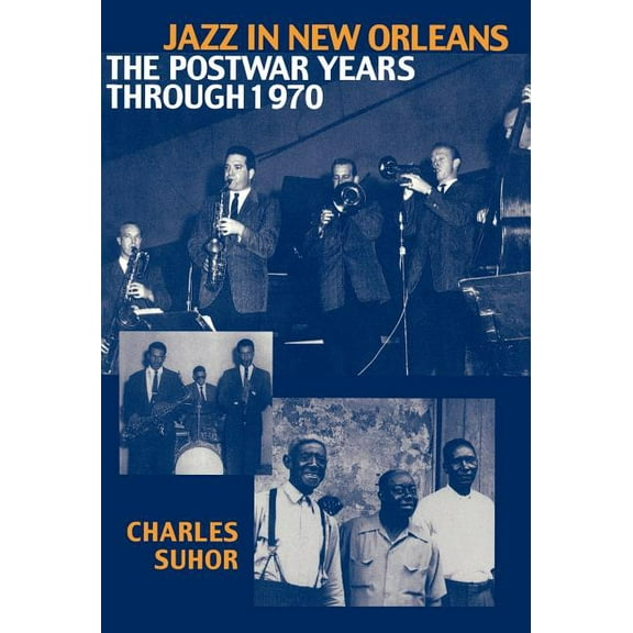 Studies in Jazz Jazz in New Orleans: The Postwar Years Through 1970, Book 38, (Hardcover)