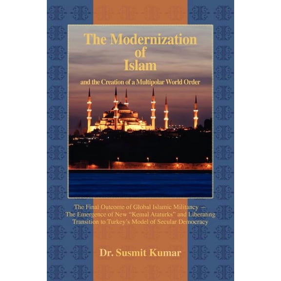 The Modernization of Islam and the Creation of a Multipolar World Order (Paperback)