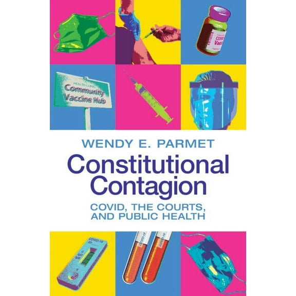 Constitutional Contagion: Covid, the Courts, and Public Health, (Paperback)