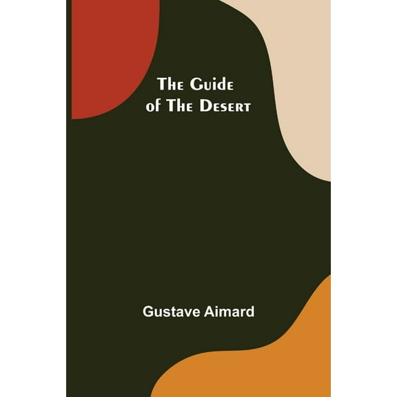 The Guide of the Desert, (Paperback)