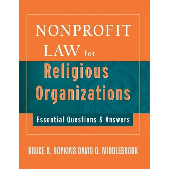 Nonprofit Law for Religious Organizations: Essential Questions & Answers, (Paperback)