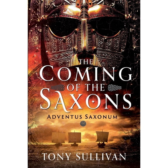 The Coming of the Saxons: Adventus Saxonum, (Hardcover)
