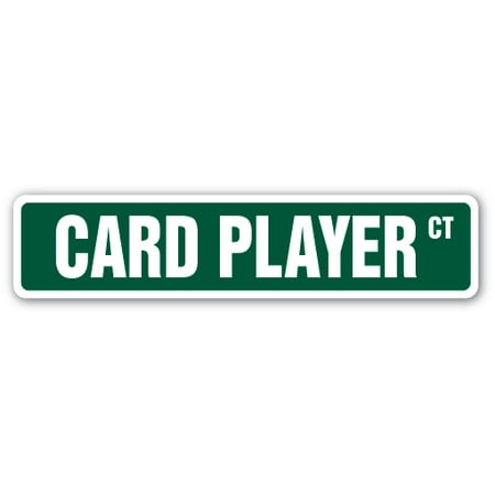 Player Street Sign - CARD PLAYER Street Sign poker bridge blackjack pinochle game | Indoor/Outdoor | 24