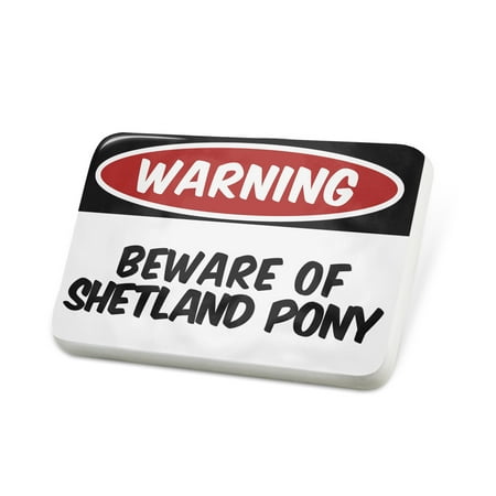 Porcelein Pin Beware of the Shetland pony, Horse Lapel Badge – NEONBLOND