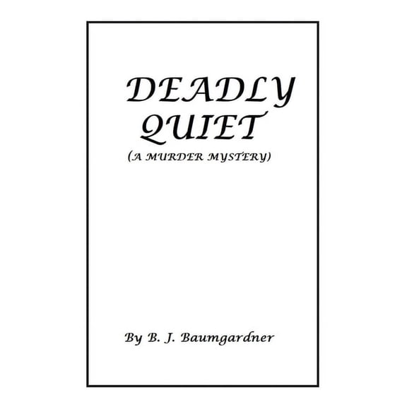 Deadly Quiet: (A Murder Mystery) (Paperback)