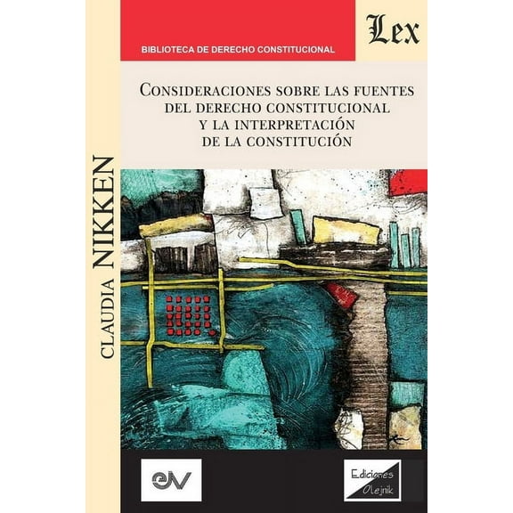 Consideraciones Sobre Las Fuentes del Derecho Constitucional Y La Interpretación de la Constitución (Paperback)