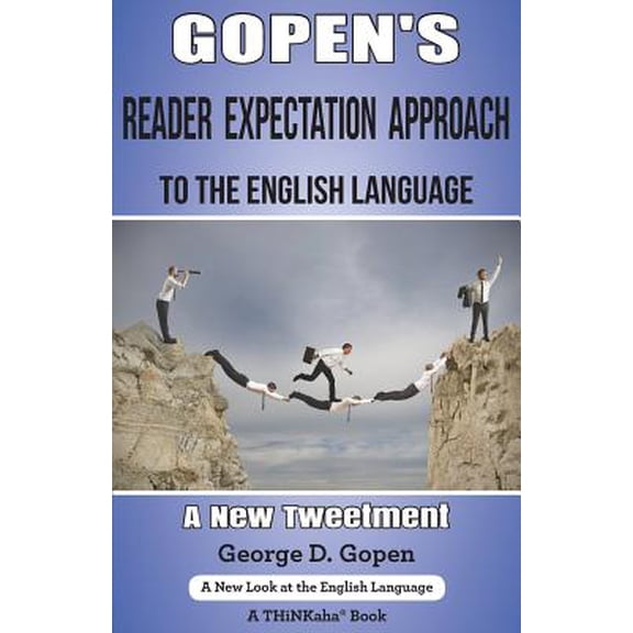 Gopen's Reader Expectation Approach to the English Language: A New Tweetment (Paperback)