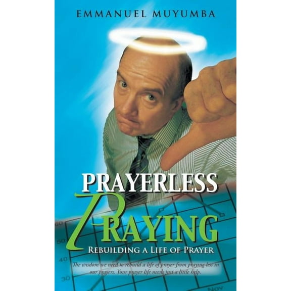 Prayerless Praying: Rebuilding a Life of Prayer (Paperback)